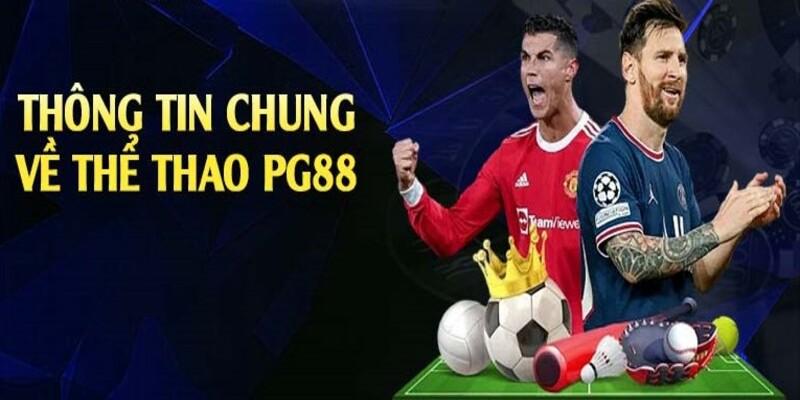 Giới thiệu chung về thể thao PG88