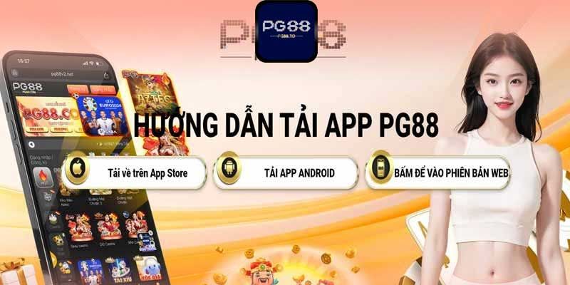 Hướng dẫn chi tiết cách tải app PG88 về thiết bị