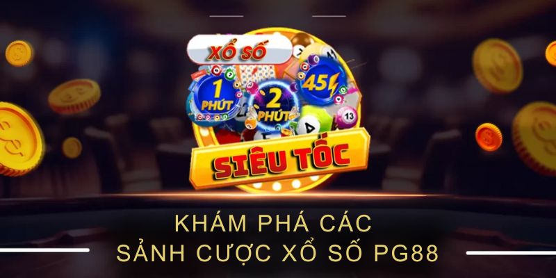 Khám phá thông tin về các sảnh xổ số PG88