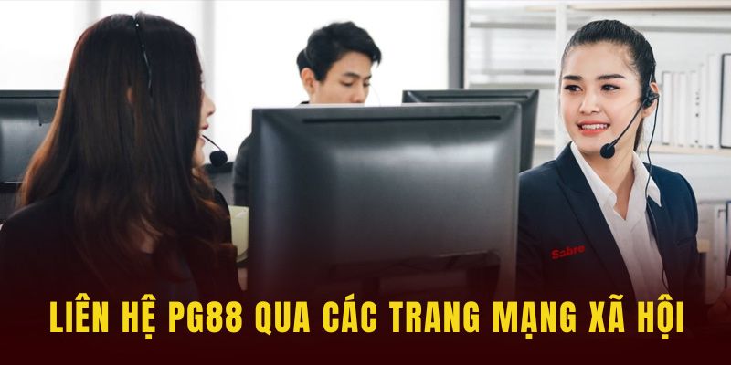 Liên hệ PG88 bằng mạng xã hội siêu tiện lợi